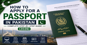 How to Apply for a Passport in Pakistan: Complete Step-by-Step Guide (2026)