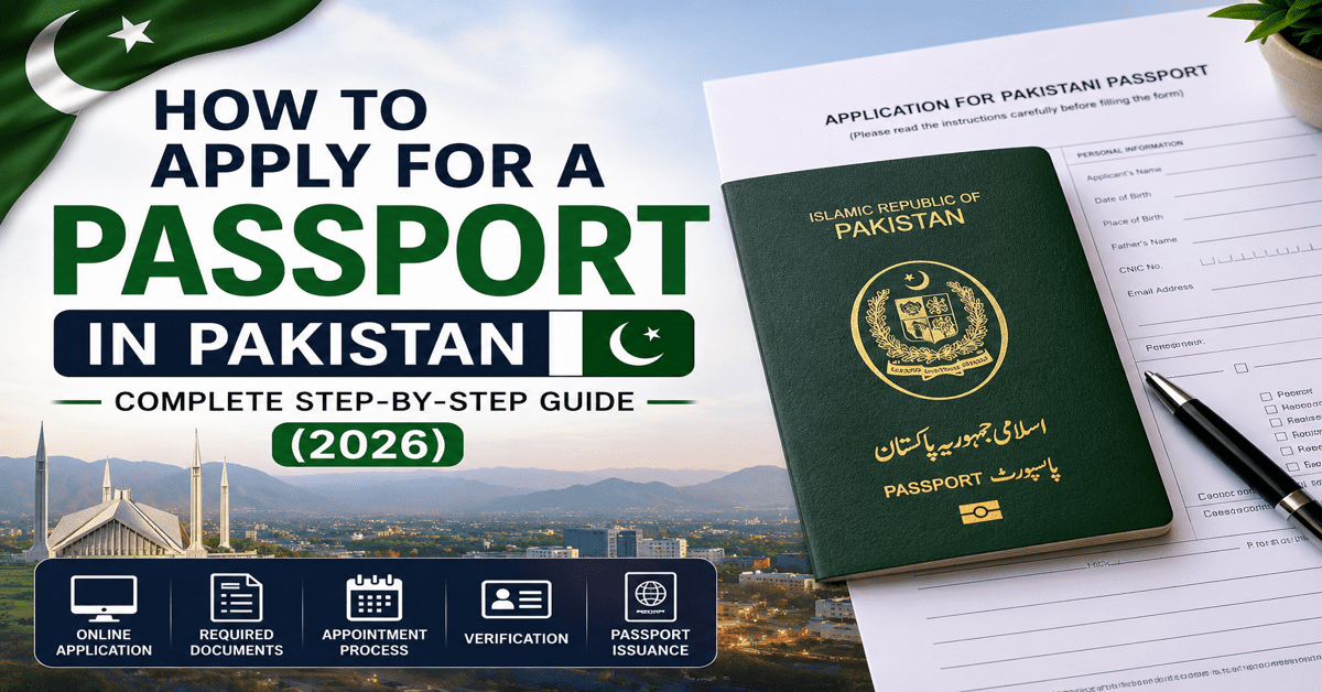 How to Apply for a Passport in Pakistan: Complete Step-by-Step Guide (2026)